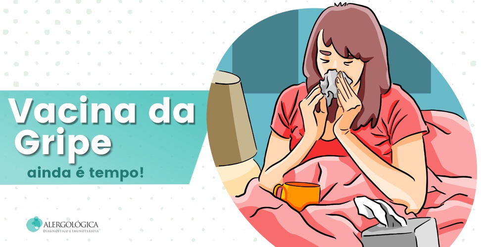 CLINICA ALERGOLOGICA - posts - vacina da gripe - ainda tempo de se proteger