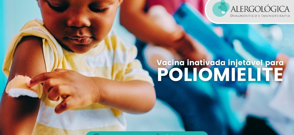 ALERGOLÓGICA - blog - Vacina inativada injetável contra poliomielite